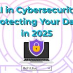 AI in Cybersecurity: Protecting Your Data in 2025