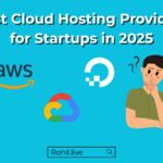 Best Cloud Hosting Providers for Startups in 2025