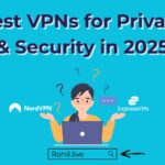 Best VPNs for Privacy & Security in 2025