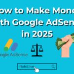 How to Make Money with Google AdSense in 2025