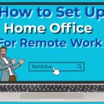 How to Set Up a Home Office for Remote Work
