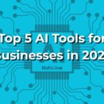 Top 5 AI Tools for Businesses in 2025